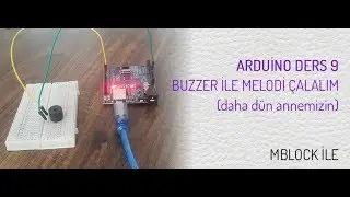 Arduino buzzer kullanımı (daha dün annemizin melodisi)