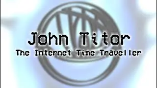 John Titor: The Internet's Time Traveller