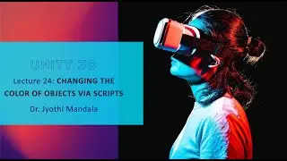 UNITY 3D: Lecture #24:  Changing Color of the Object via Script