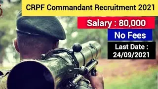 CRPF Commandant Recruitment 2021 | CRPF Assistant Commandant Recruitment 2021 