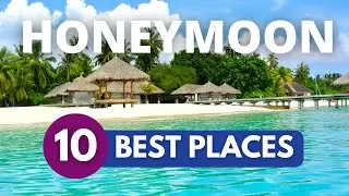 Top Honeymoon Destinations | Places To Visit As A Couple | Travel Video