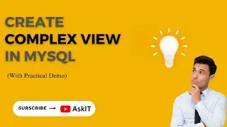 MySQL | Complex View | Complex View In SQL | Complex Views in MySQL | AskIT