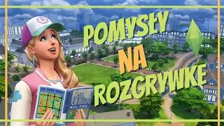POMYSŁY NA ROZGRYWKĘ W THE SIMS 4 💡