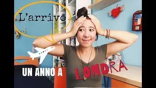 UN ANNO A LONDRA - PARTENZA/ARRIVO