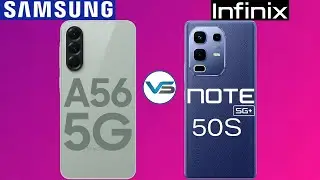 Samsung Galaxy A56 5G VS Infinix Note 50S 5G | Infinix Note 50S 5G VS Samsung Galaxy A56 5G