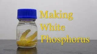 How to Make White Phosphorus | Contracted version