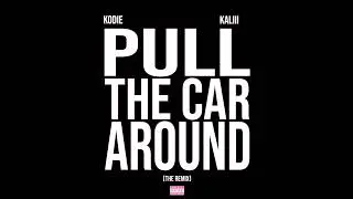 Kodie Shane & Kaliii - Pull The Car Around (Remix)