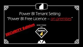 Don't Panic I'm Power BI Admin - 