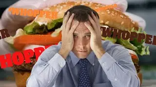 Whopper Whopper Ad, But He's Had Enough