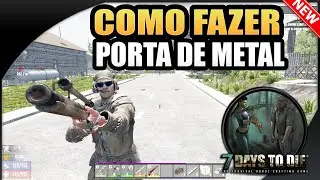 ⚫ Como Fazer Porta de Metal no 7 Days To Die 2024 Tutorial Iniciantes