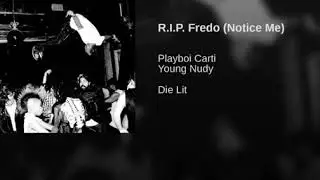 Playboi Carti - R.I.P Fredo (Notice Me)