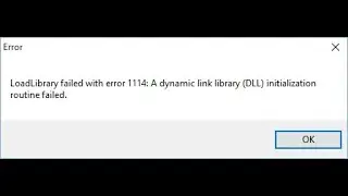 حل مشكلة LoadLibrary failed with error 1114 Error
