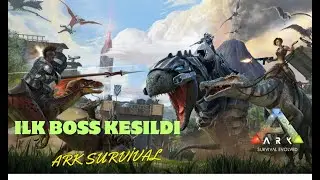 ARK SURVİVAL İLK BOSS KESİLDİ