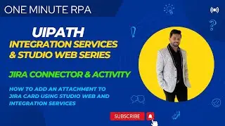 How to add attachment to a JIRA card Using UiPath Studio Web and Integration Services