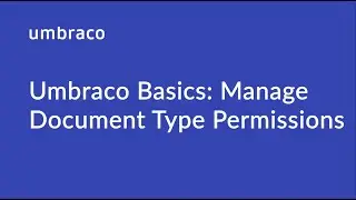 Umbraco Basics: Manage Document Type Permissions
