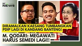 M. Qodari: PDIP Lagi Galau Berat | Kaesang Akan Kembali Tumbangkan Banteng di Kandangnya!