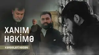 Kerbelayi Hesen / Xanım Həkimə / Pənah yerimiz / Yeni Klip / 2025
