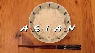 ASIAN (Friends Intro Parody)