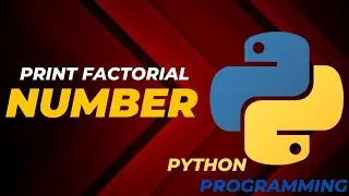 factorial number in python program, find factorial number, print factorial number, python program