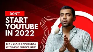 Don't start a YouTube channel in 2022!! Please!