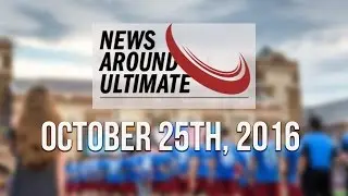 News Around Ultimate: October 25th, 2016