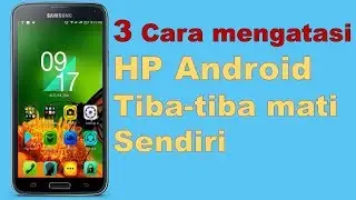 3 Cara mengatasi Hp android tiba-tiba mati sendiri