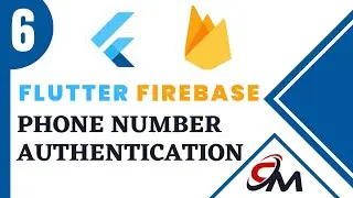 06 Flutter Firebase Phone Number Authentication