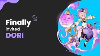 Dori - Finally Invited | Treasure Of Dream Garden | Genshin Impact