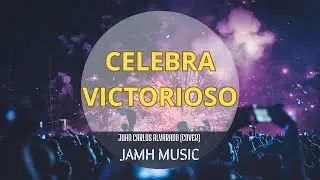 Celebra Victorioso Juan Carlos Alvarado (Cover),