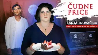 ČUDNE PRIČE 209 - TANJA TROVAČICA i misterija 2 groba u Batušincu‼️