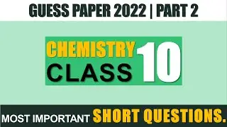 Guess Paper of Chemistry for Class 10 Board Exams 2022 | Part 2 (Short Questions)