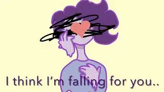 “I Think I’m Falling For You..” 🌙Animatic MEME