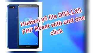 Huawei y5 lite DRA.LX5 FRP Reset with umt one click