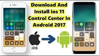 How To Download And Install ios 11 Control Center For Android 2017 - Solving Techniques