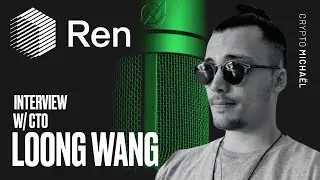 Ren Protocol  - RenVM, Wrapped BTC, DeFi & more! - Interview with CTO Loong Wang