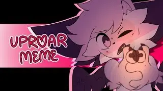 Uproar | animation meme