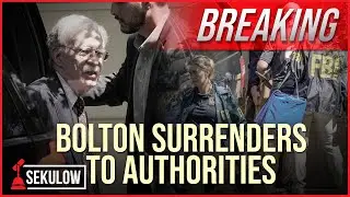 BREAKING: Bolton Surrenders to Authorities