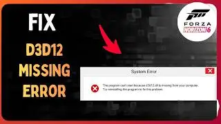 Forza Horizon 6 Fix d3d12.dll Missing Error
