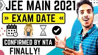BIG NEWS: JEE MAINS 2021 New Dates 😱 | Final Dates for Jee Mains and Advanced 2021 | JEE MAINS 2021