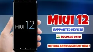 MIUI 12 SUPPORTED DEVICES | MIUI 12 RELEASE DATE IN INDIA | MIUI 12 INDIA UPDATE | MIUI 12 UPDATE