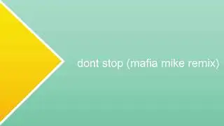 dont stop (mafia mike remix)