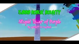 [5,000 ROBUX BOUNTY] Stupid Tower of Purple (Catastrophic) [Azi's House of Soul Crushing Towers]