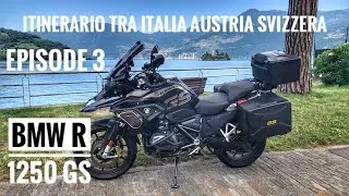 BMW R 1250 GS - ITINERARIO TRA ITALIA SVIZZERA E AUSTRIA - Episode 3