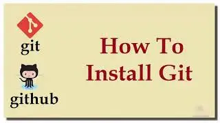 Git Tutorial 3  How To Install Git