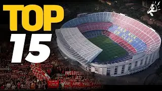 TOP 15 of the Most Legendary Stadiums in the World! 🏟