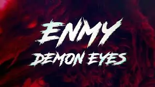 ENMY - Demon Eyes (Lyric Video)
