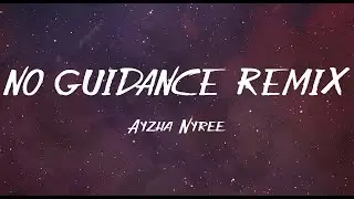 Ayzha Nyree No Guidance Remix Lyrics