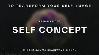 Self-Concept Affirmations for Manifestation • Sleep & Meditation Music