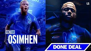 BREAKING NEWS | Victor Osimhen Is A Blue! Osimhen JOINS Chelsea On A 5 Year Contract