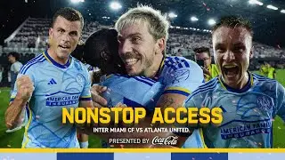 ATLANTA BEAT MESSI IN MIAMI 😤 | Nonstop Access, Inter Miami CF vs. Atlanta United